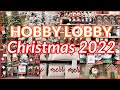 Hobby lobby christmas decor 2022 fully stocked shop with me