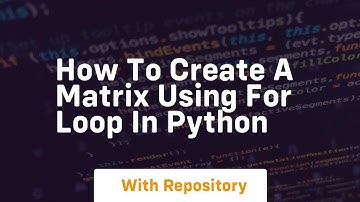 how to create a matrix using for loop in python