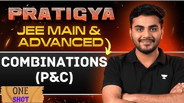 Mastering Combinations! 🚀 Permutations & Combinations (L4) | JEE Main + Advanced | Class 11