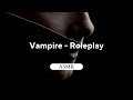 You Became A Vampire - Roleplay [ASMR] [French Accent] [F4A]