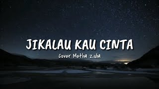 Lirik Jikalau Kau Cinta - Judika (Cover Metha Zulia)