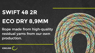 A Rope Made from Leftover Yarns? Meet the SWIFT 48 2R Eco Dry | EDELRID