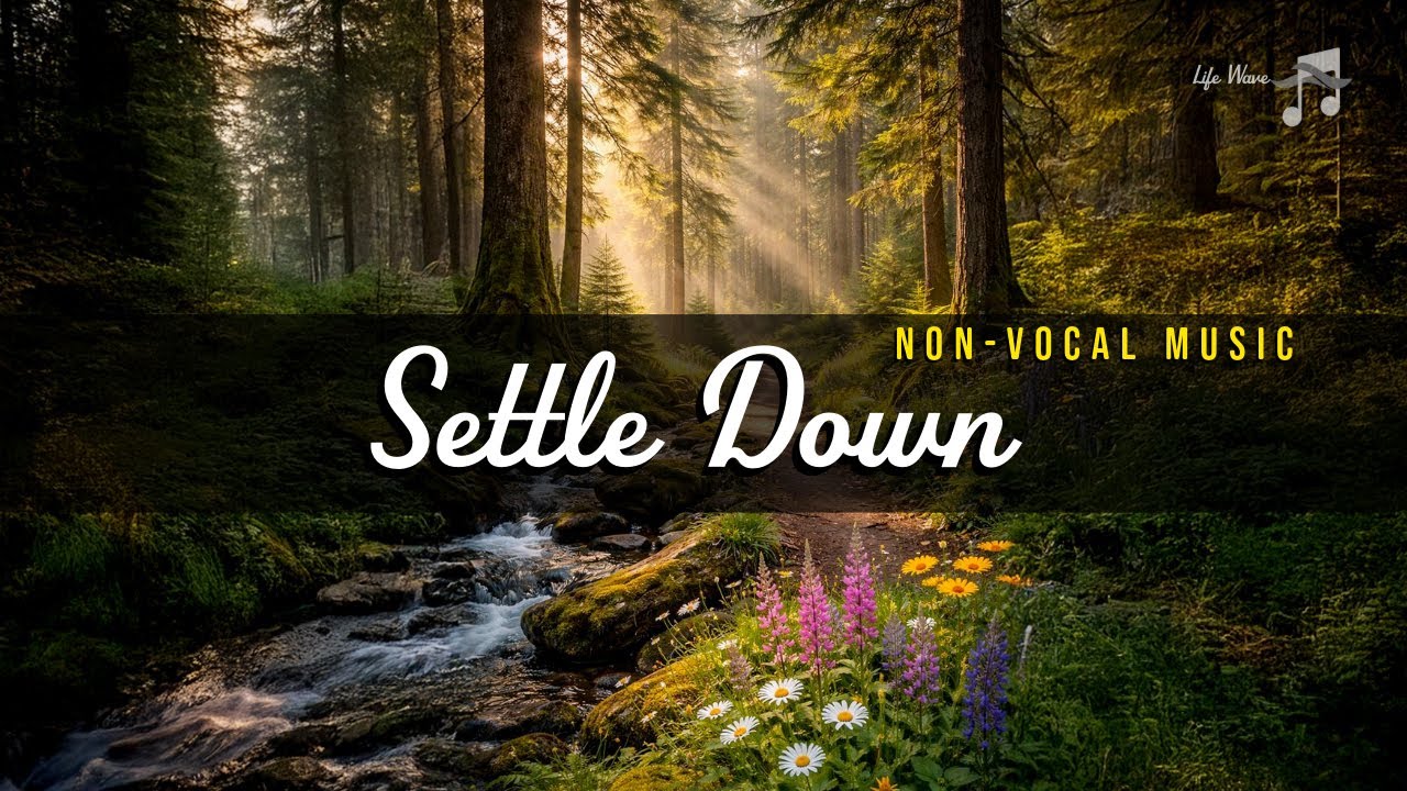Nature Calm-Down Piano 🌿 Settle Down, Breathe, Feel Safe (90 Min)