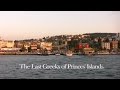 The Last Greeks of Princess Islands - A Documentary