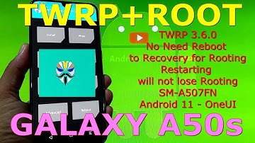 TWRP 3.6.0+Root Samsung Galaxy A50s SM-A507FN Android 11-OneUI in 2022