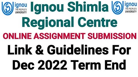 Ignou Assignment Submission Link & Guidelines For Shimla Regional Centre || For Dec 2022 Term End