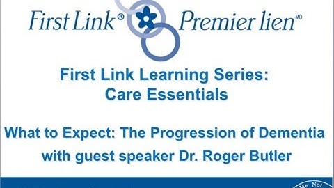 What to Expect - Part 4 of 5 - First Link® Learning Series - Care Essentials