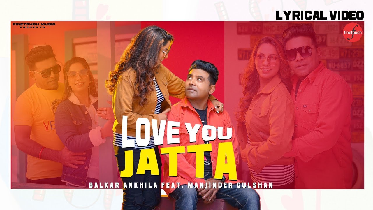 Love You Jatta Lyrical Video  Balkar Ankhila Ft Manjinder Gulshan  Punjabi Songs 2021 