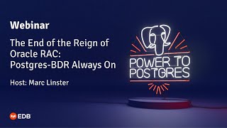 Webinar: The End of the Reign of Oracle RAC: Postgres-BDR Always On screenshot 1