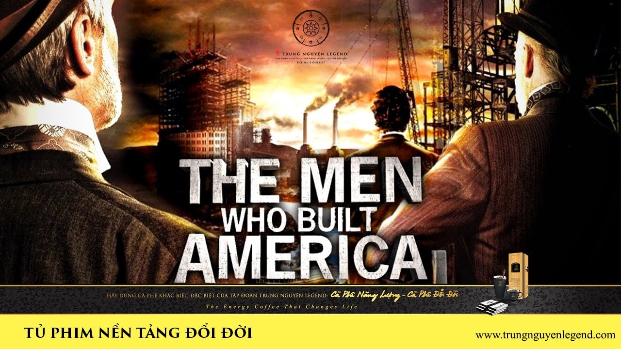 [Trailer] The Men Who Built America - Những Người Kiến Tạo Nước Mỹ