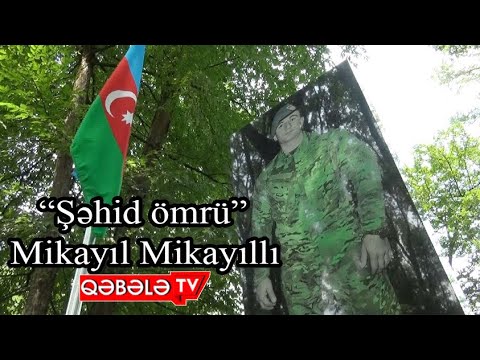 ŞƏHİD ÖMRÜ MİKAYIL MİKAYILLI