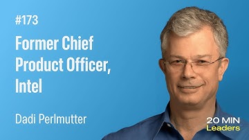 Ep173: Dadi Perlmuter | Former Chief Product Officer at Intel