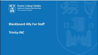 Trinity-INC Explains: Blackboard Ally for Academic Staff