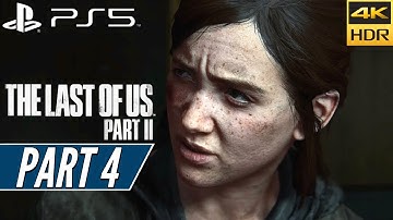 THE LAST OF US PART 2 (PS5) Walkthrough Gameplay PART 4 [4K 60FPS HDR] - No Commentary