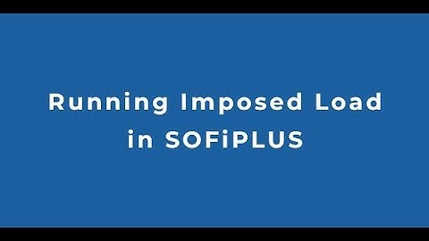 SOFiSTiK SOFiPLUS - Running Imposed Load