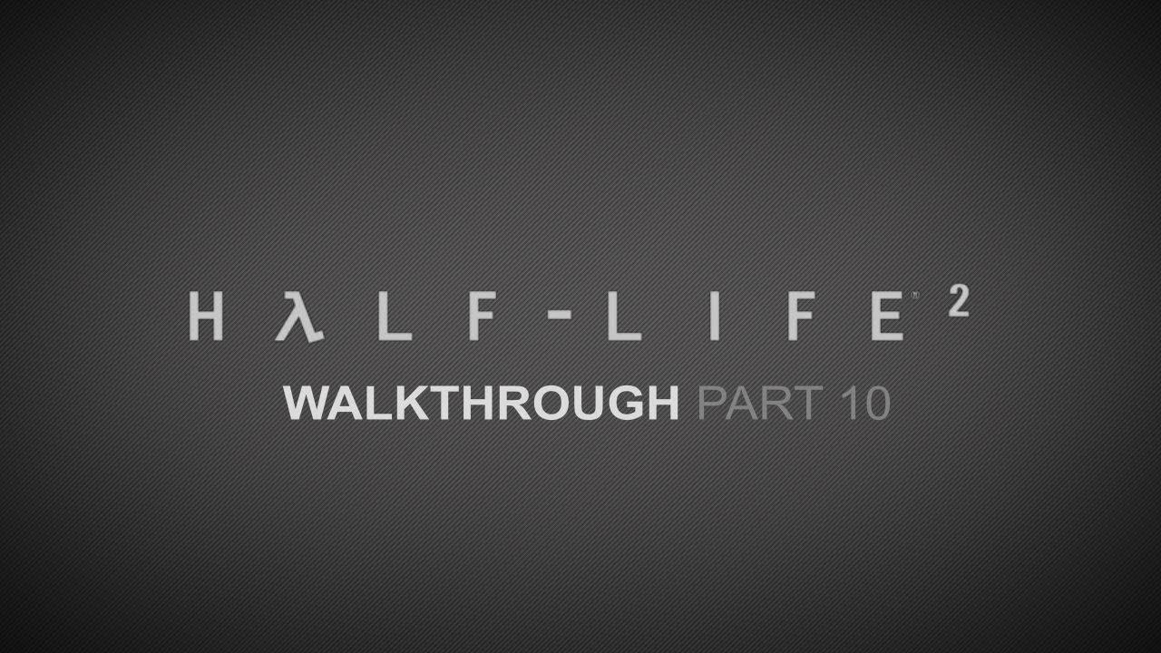 10 Half Life 2 Walkthrough Chapter 10 Anticitizen One YouTube 10-half-life-2-walkthrough-chapter-10-anticitizen-one-youtube