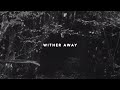 $UICIDEBOY$ - WITHER AWAY (LYRIC VIDEO)