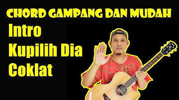 CARA MAIN INTRO KUPILIH DIA BY COKLAT BAND