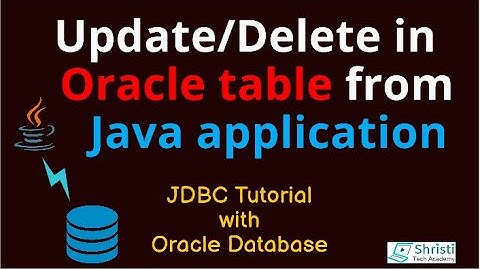 JDBC Tutorial for beginners -  Update/Delete Operations in Oracle database from a java application