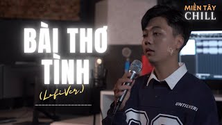 Bài Thơ Tình (Lofi ver.) - Bùi Phi Long Cover | Nhà anh đầu làng, nhà em cuối xóm..