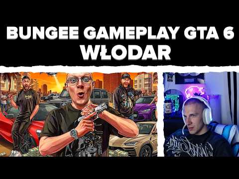 WŁODAR OGLĄDA BUNGEE GAMEPLAY GTA 6