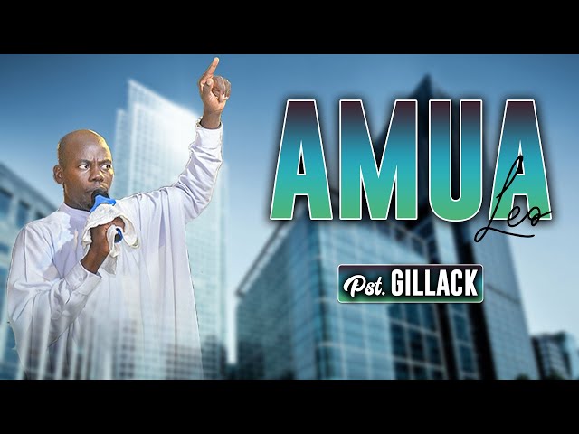 AMUA BY PST GILACK mp4 OFFICIAL MUSIC class=
