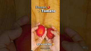 Frozen Tomatoes Hack You Must Try! 💯🍅✨ Kid’s love it 🙈💕 #viral #food #shorts