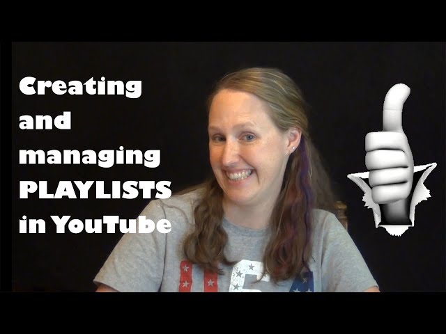 YouTube Playlists - How to CREATE and MANAGE Them class=