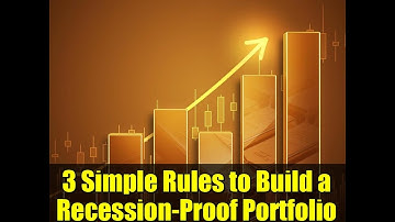 3 Simple Rules to Build a Recession-Proof Portfolio | Investing Strategies for Any Market