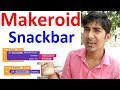 Snackbar of makeroid. makeroid bolock tips tricks in hindi