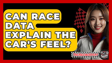 Can Race Data Explain The Car
