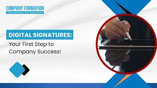 Digital Signatures: Your First Step to Company Success!