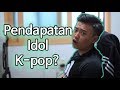 Gaji Idol K-pop!?