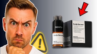 Bigvita Scalp Serum Review 2025 - SCAM or LEGIT??