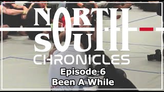 The North South Chronicles - Episode 6 - Been A While