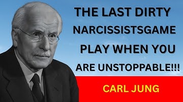 The Last Dirty Game Narcissists Play When You’re Unstoppable || Carl Jung