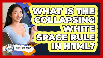 What Is The Collapsing White Space Rule In HTML?