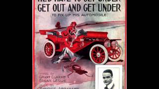 Billy Murray - He'd Have To Get Out And Get Under (To Fix Up His Automobile) 1914 chords