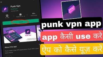 punk vpn app | punk vpn app kaisa use kare | punk vpn app review