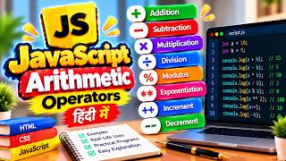 JavaScript Arithmetic Operators in Hindi | जोड़, घटाव, गुणा, भाग और Modulus आसान भाषा में
