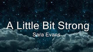 Sara Evans - A Little Bit Stronger (Lyrics)  | Music Gabriela