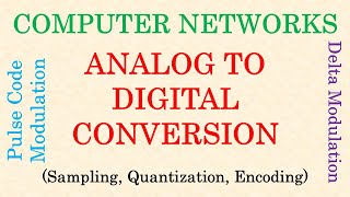 Computer Networks || Analog2Digital Converter | Pulse Code Modulation (PCM) | Delta Modulation (DM)