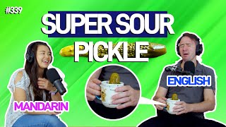 #339 - Super Sour Pickle | Mandarin & English Speaking Podcast by Mandarin Monkey 312 views 8 months ago 37 minutes