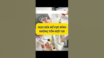 Những Mẹo Sửa Đồ Cực Đỉnh Không Tốn Một Xu! #home #xaynhatho #kinhcanreview #xaynha #latgach