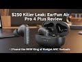 $250 Killer Leak: EarFun Air Pro 4 Plus Review – I Found the NEW King of Budget ANC Earbuds