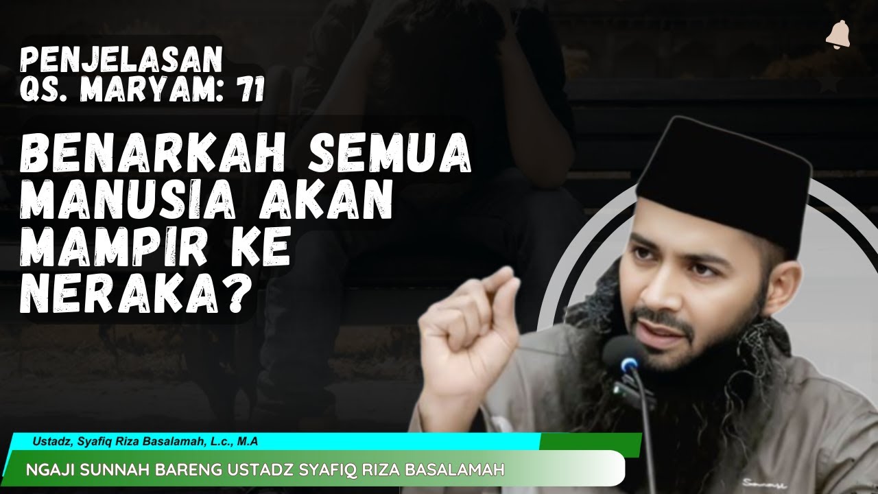 Ngeri! Benarkah Semua Orang Pasti Masuk Neraka? | Makna Meniti Sirath -  Dr. Syafiq Riza Basalamah