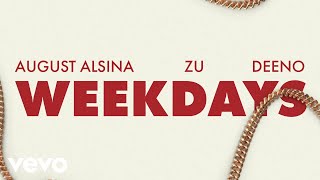 Смотреть клип August Alsina - Weekdays (Official Lyric Video) Ft. Zu, Deeno