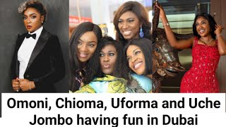 Chioma Akpotha, Uche Jombo and friends having fun in Dubai..