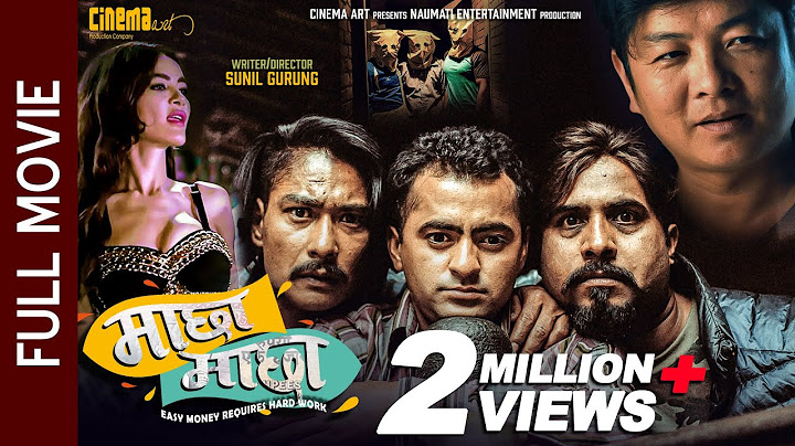 MACHHA MACHHA || New Nepali Full Movie 2024 | Saugat Malla, Bijay Baral, Dayahang Rai, Anoj Pandey