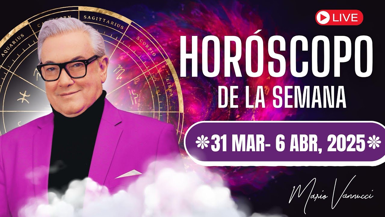 El Horóscopo de la Semana del 31 de Marzo al 6 de Abril del 2025 - YouTube